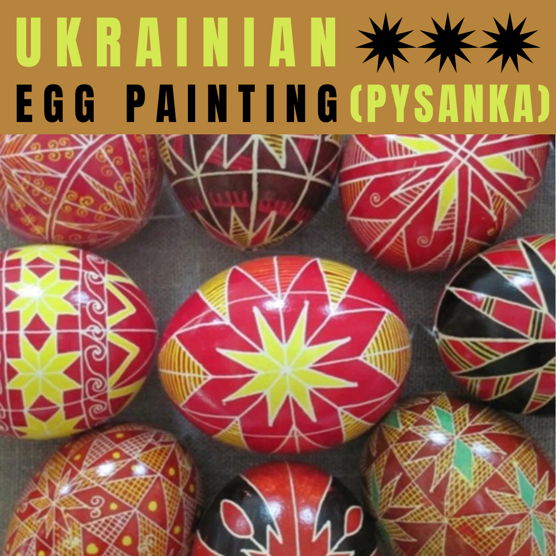 Ukrainian Egg Painting (Pysanka)