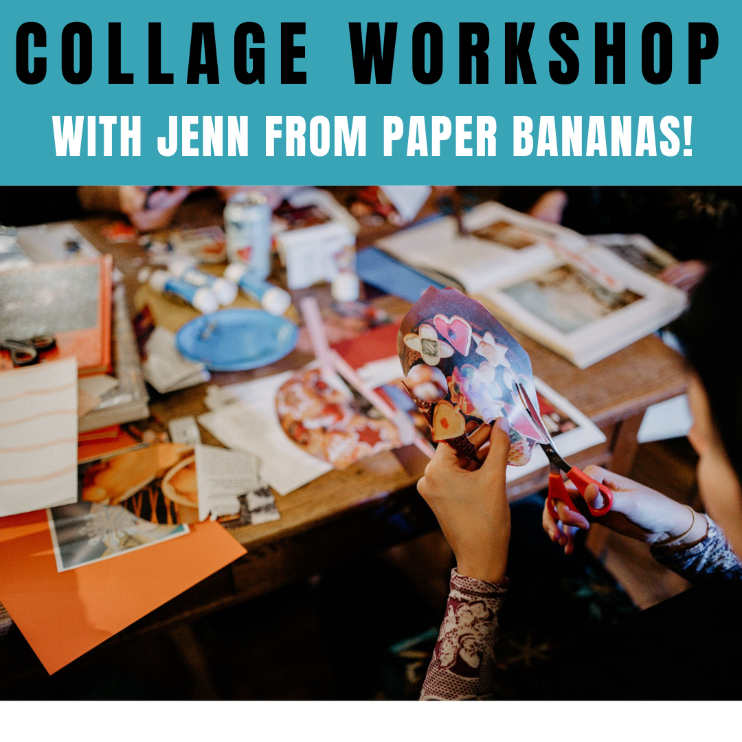 Collage Workshop!